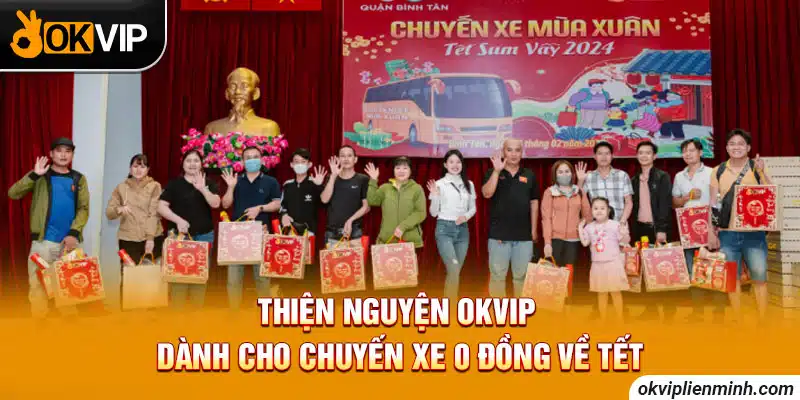 Thiện nguyện OKVIP dành cho chuyến xe 0 đồng về tết